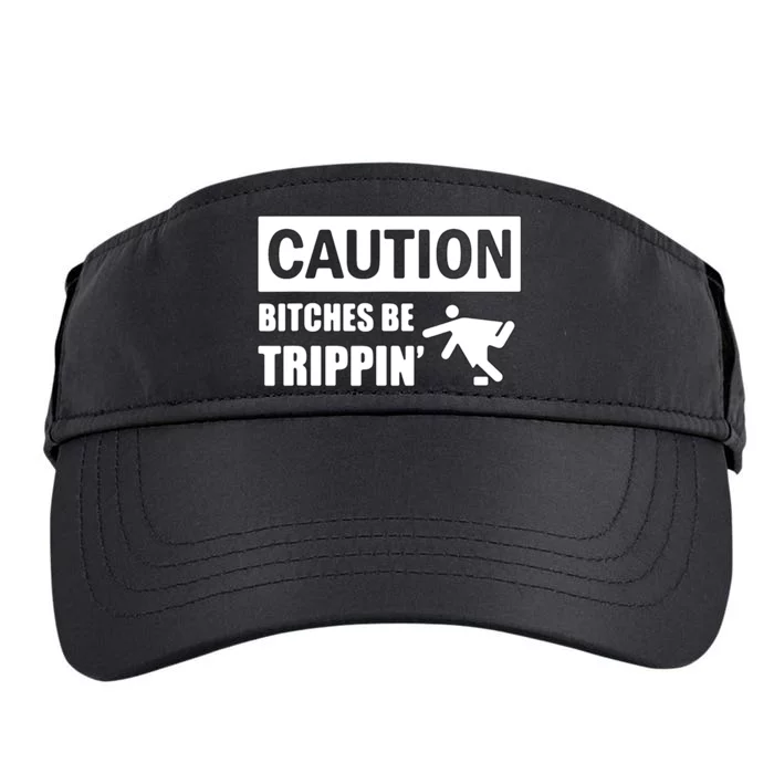 Caution Bitches Be Trippin' Funny Joke Caution Adult Drive Performance Visor