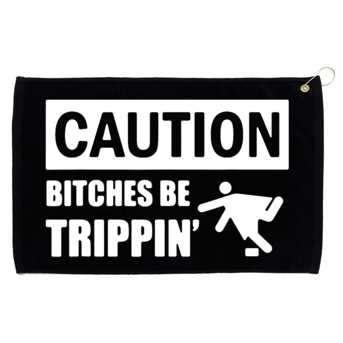 Caution Bitches Be Trippin' Funny Joke Caution Grommeted Golf Towel