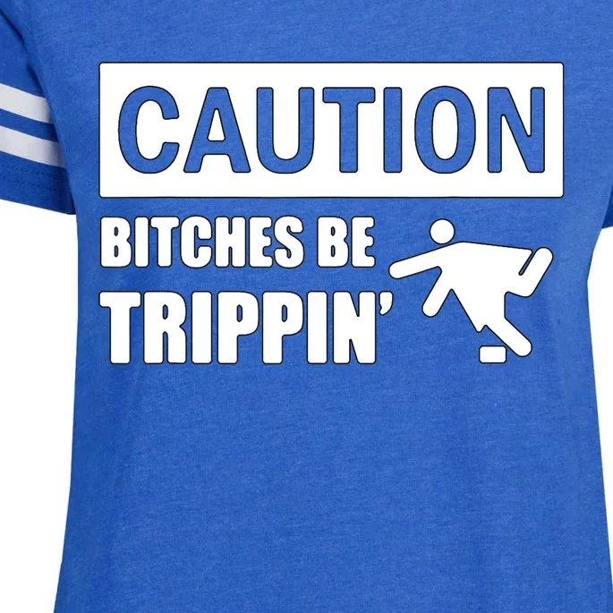 Caution Bitches Be Trippin' Funny Joke Caution Enza Ladies Jersey Football T-Shirt