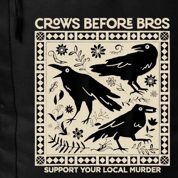 Crows Before Bros Support Your Local Murder Funny Halloween Daily Commute Backpack