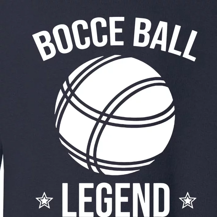 Cool Bocce Ball Legend Toddler Sweatshirt