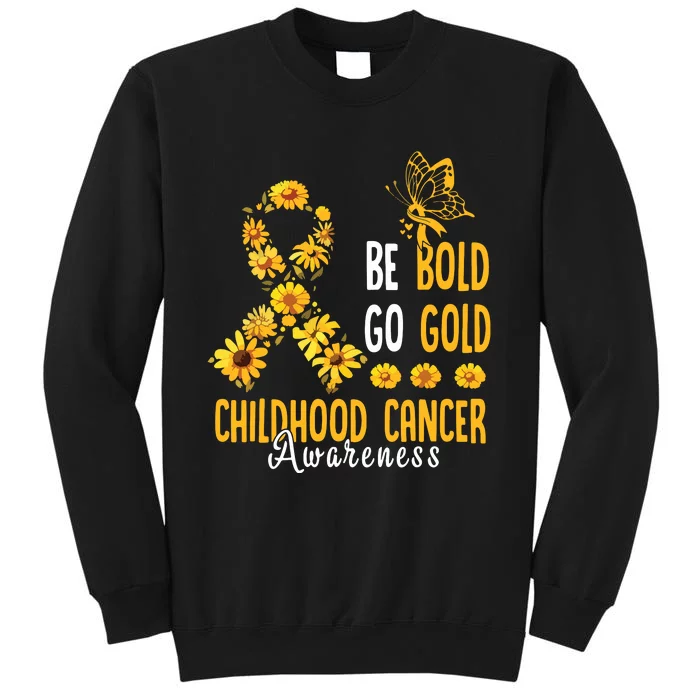 Childhood Be Bold Go Gold Childhood Cancer Awareness Flower Sweatshirt