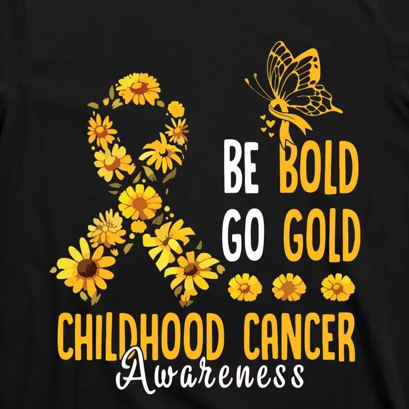 Childhood Be Bold Go Gold Childhood Cancer Awareness Flower T-Shirt