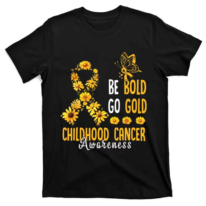 Childhood Be Bold Go Gold Childhood Cancer Awareness Flower T-Shirt