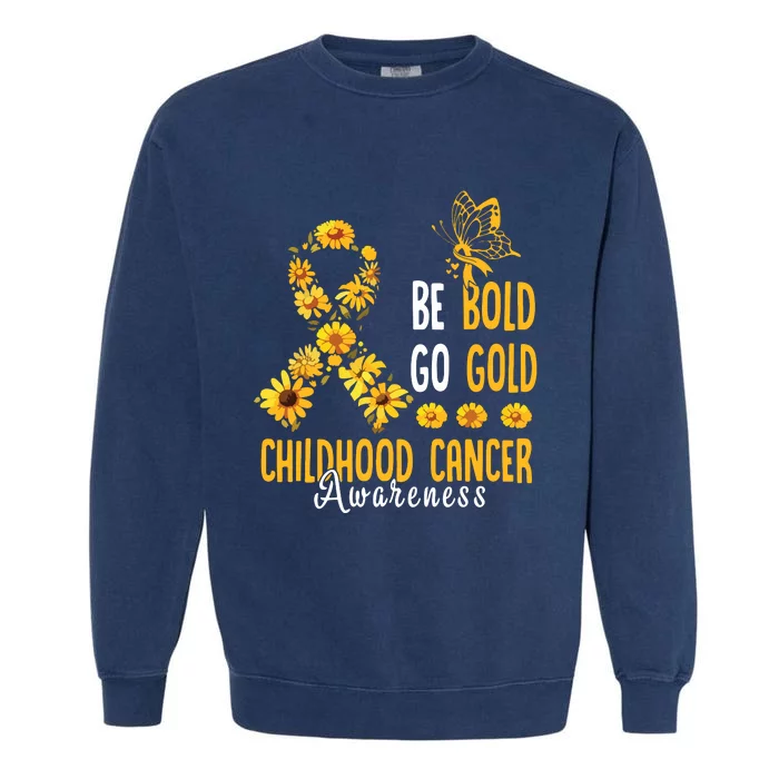 Childhood Be Bold Go Gold Childhood Cancer Awareness Flower Garment-Dyed Sweatshirt