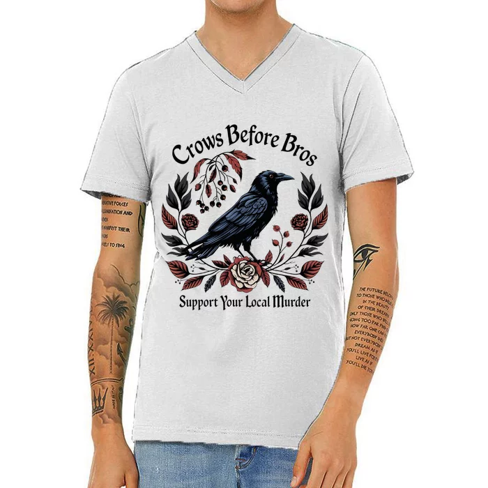 Crows Before Bros Support Your Local Murder V-Neck T-Shirt