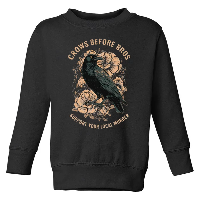 Crows Before Bros Toddler Sweatshirt