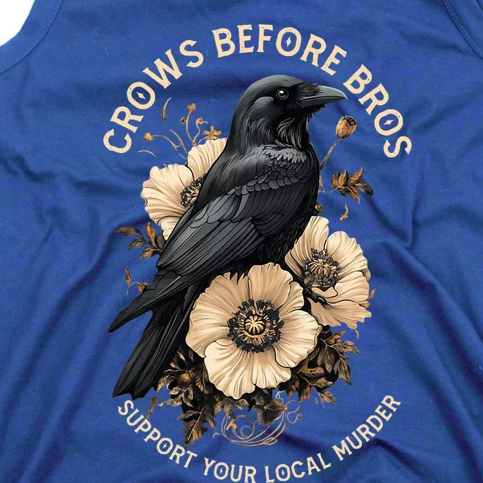 Crows Before Bros Support Your Local Murder Design Tank Top