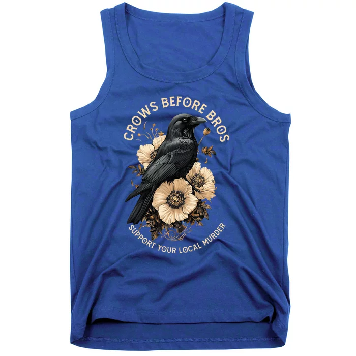 Crows Before Bros Support Your Local Murder Design Tank Top