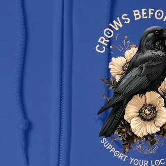 Crows Before Bros Support Your Local Murder Design Full Zip Hoodie