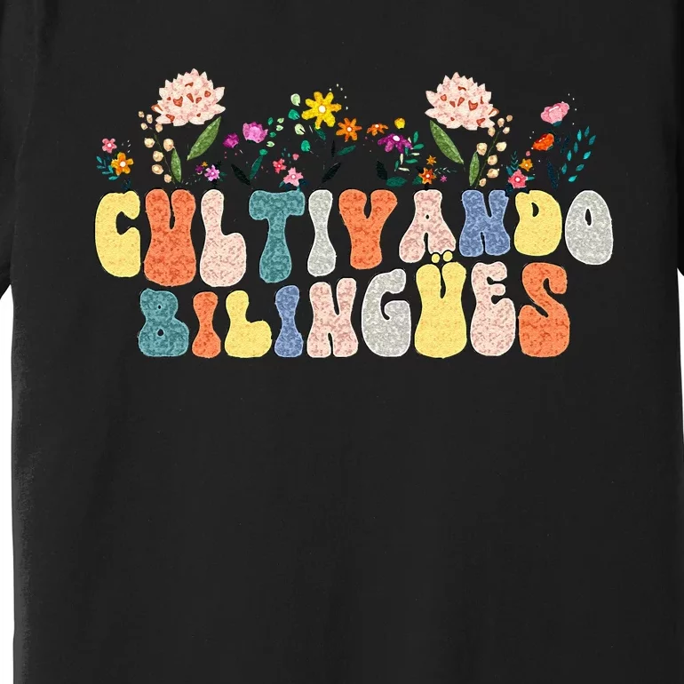 Cultivando Bilingues Best Spanish Teacher Dual Language Crew Premium T-Shirt