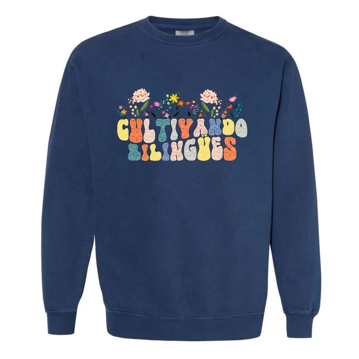 Cultivando Bilingues Best Spanish Teacher Dual Language Crew Garment-Dyed Sweatshirt