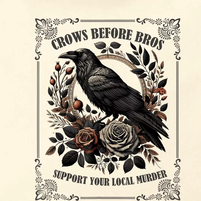 Crows Before Bros Support Your Local Murder Zip Tote Bag