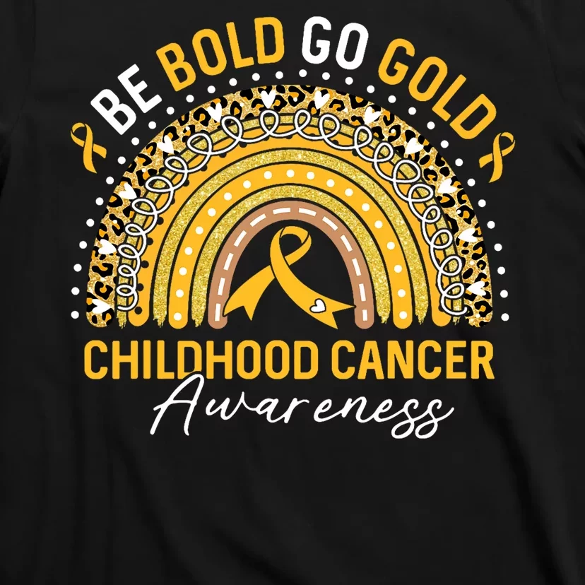 Childhood Be Bold Go Gold Childhood Cancer Awareness Rainbow T-Shirt