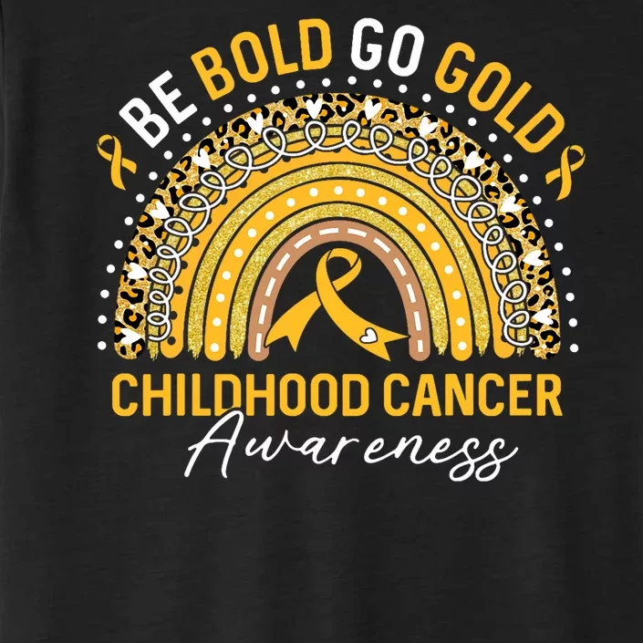 Childhood Be Bold Go Gold Childhood Cancer Awareness Rainbow ChromaSoft Performance T-Shirt