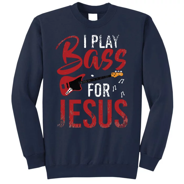 Christian Bassist Bass Player Jesus Bass Guitar Tall Sweatshirt