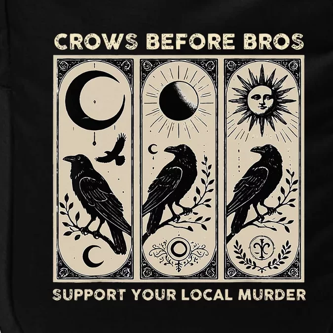 Crows Before Bros Support Your Local Murder Impact Tech Backpack