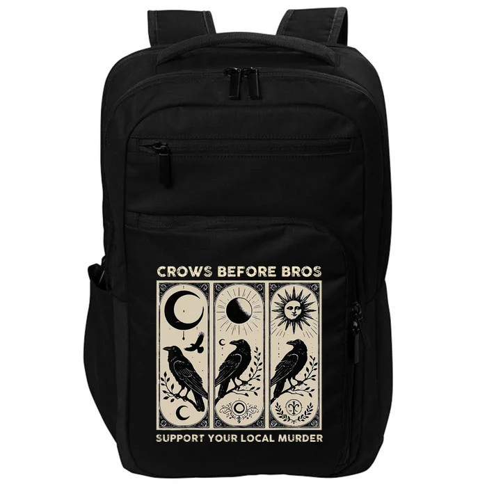 Crows Before Bros Support Your Local Murder Impact Tech Backpack