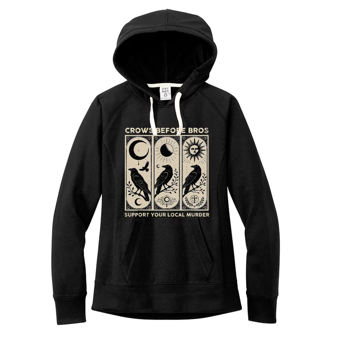 Crows Before Bros Support Your Local Murder Women's Fleece Hoodie