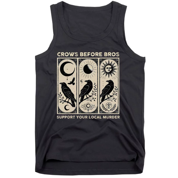 Crows Before Bros Support Your Local Murder Tank Top