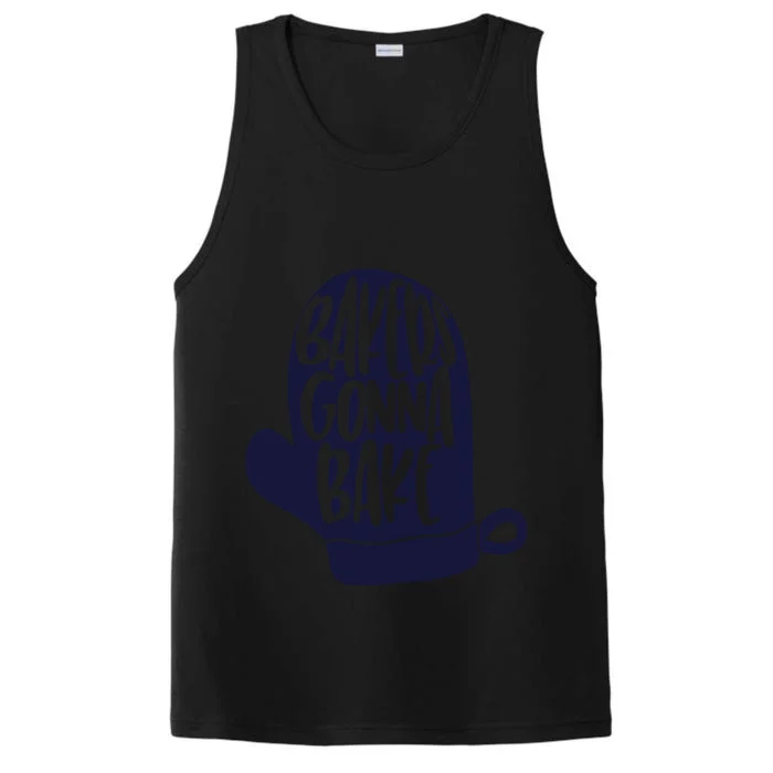 Cute Baking Bakers Mitt Gift Bakers Gonna Bake Gift Performance Tank