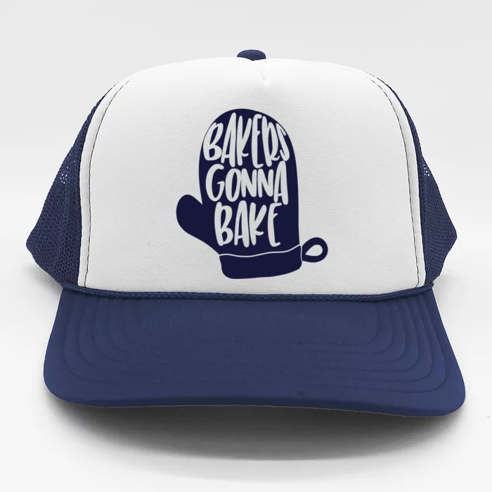 Cute Baking Bakers Mitt Gift Bakers Gonna Bake Gift Trucker Hat