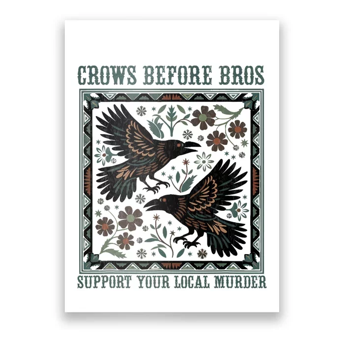 Crows Before Bros Support Your Local Murder Funny Halloween Poster