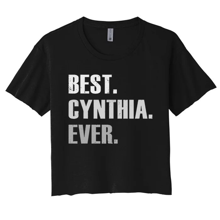 CYNTHIA BEST CYNTHIA EVER GIFT FOR CYNTHIA Women's Crop Top Tee