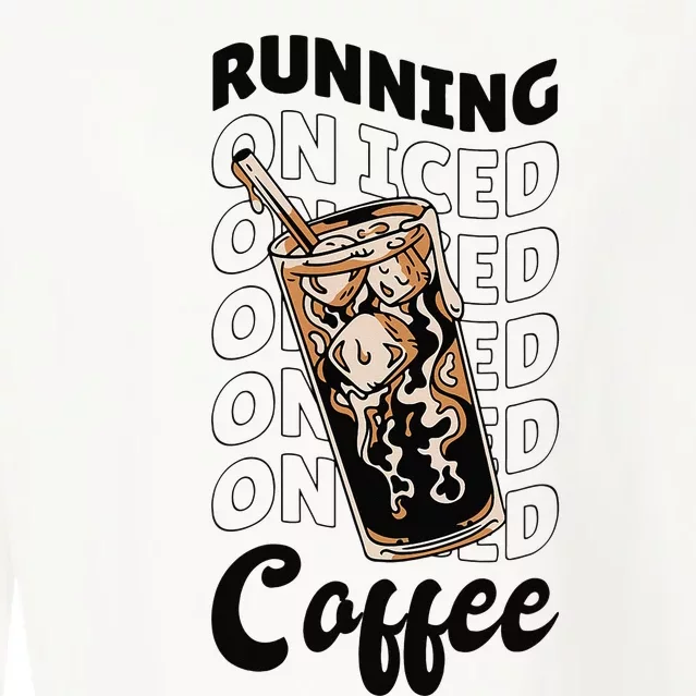 Cold Brewed Coffee Running On Iced Coffee Cropped Pullover Crew