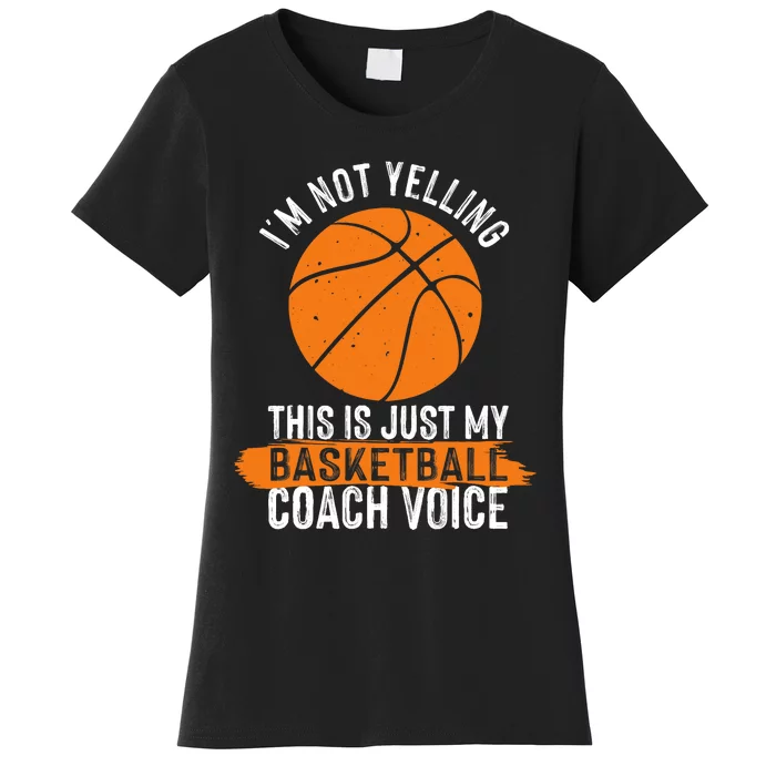 Cool Basketball Coach Basketball Coaching Voice Women's T-Shirt