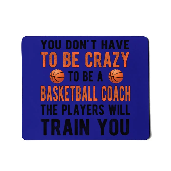 Crazy Basketball Coach Basketball Coaching Gift Mousepad