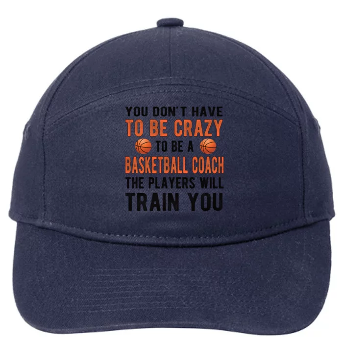 Crazy Basketball Coach Basketball Coaching Gift 7-Panel Snapback Hat