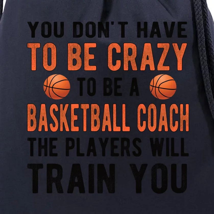 Crazy Basketball Coach Basketball Coaching Gift Drawstring Bag