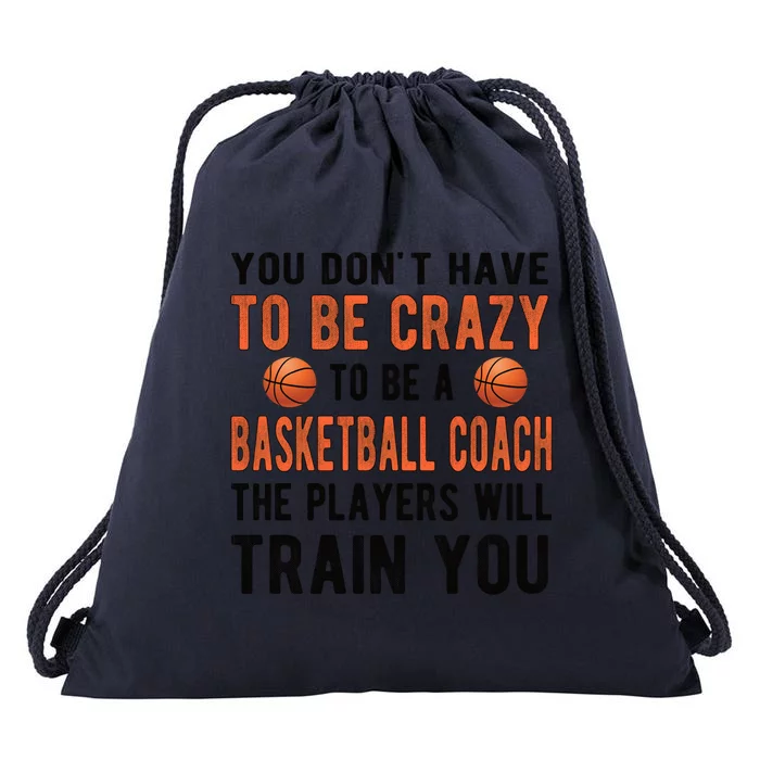 Crazy Basketball Coach Basketball Coaching Gift Drawstring Bag