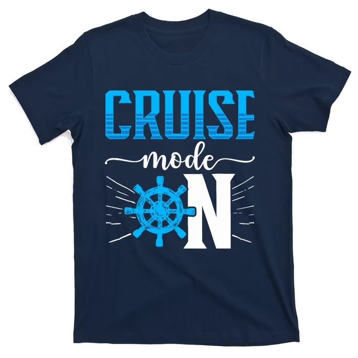 Cruising Boat Cruise Mode On Cruise Ship T-Shirt