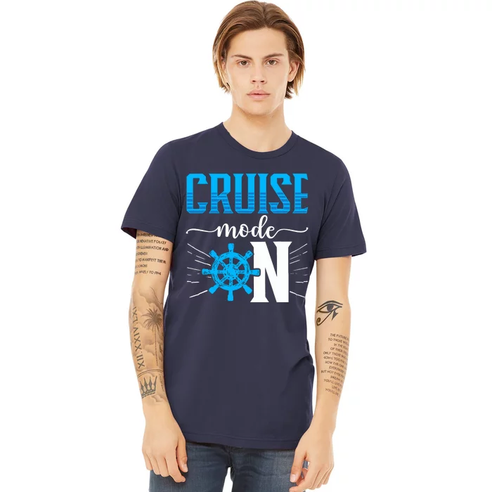 Cruising Boat Cruise Mode On Cruise Ship Premium T-Shirt