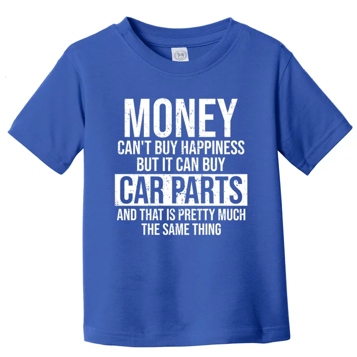 Can Buy Car Parts Funny Car Guy Car Lover Auto Mechanic Gift Cute Gift Toddler T-Shirt