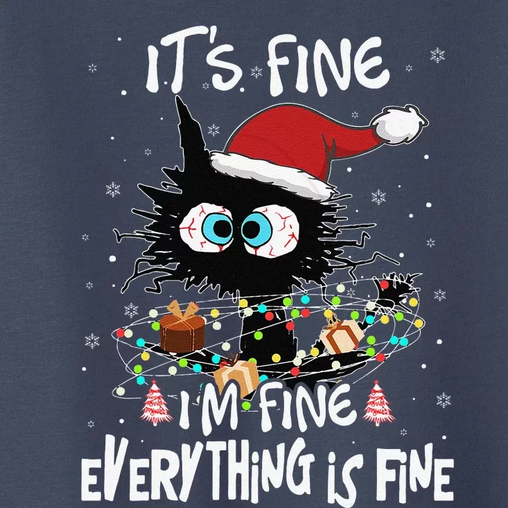 Christmas Black Cat Its Fine Im Fine Everything Is Fine Toddler T-Shirt