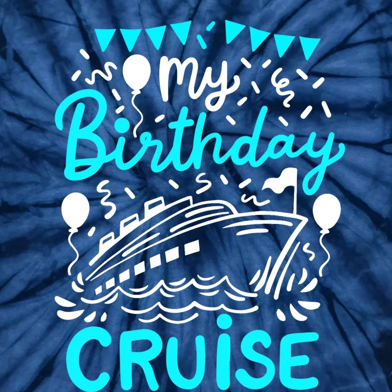 Cruise Birthday Cruise Tie-Dye T-Shirt