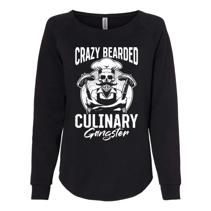 Crazy Bearded Culinary Gangster Culinary Crazy Chef Cook Cool Gift Womens California Wash Sweatshirt