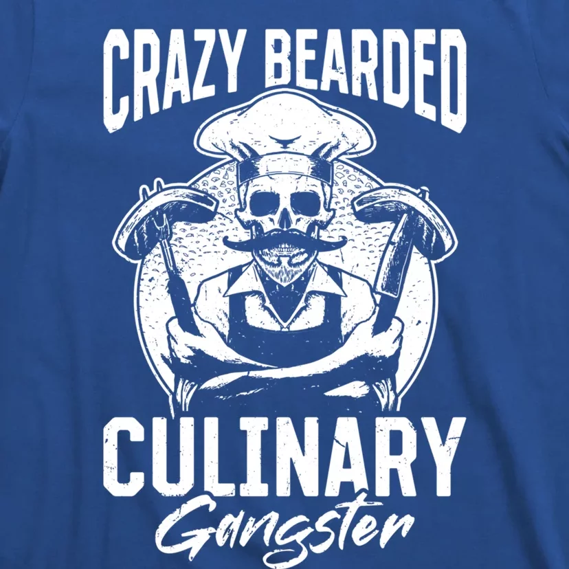 Crazy Bearded Culinary Gangster Culinary Crazy Chef Cook Cool Gift T-Shirt