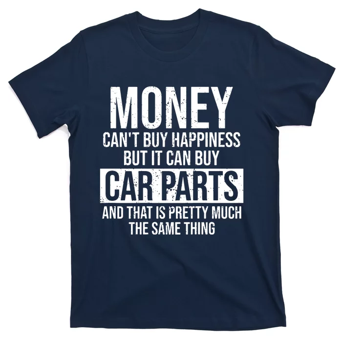 Can Buy Car Parts Funny Car Guy Car Lover Auto Mechanic Gift T-Shirt