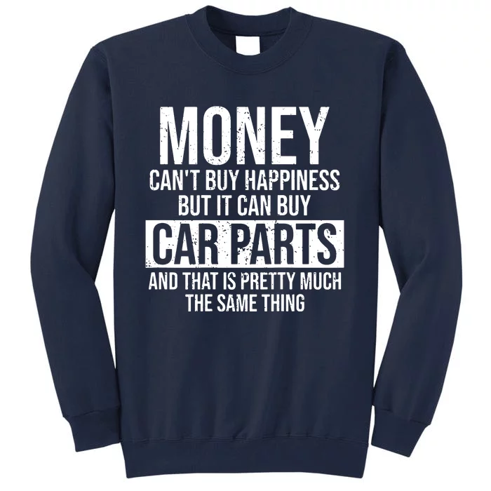 Can Buy Car Parts Funny Car Guy Car Lover Auto Mechanic Gift Tall Sweatshirt