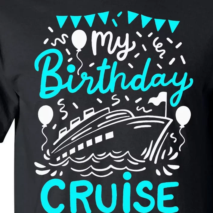 Cruise Birthday Cruise Tall T-Shirt