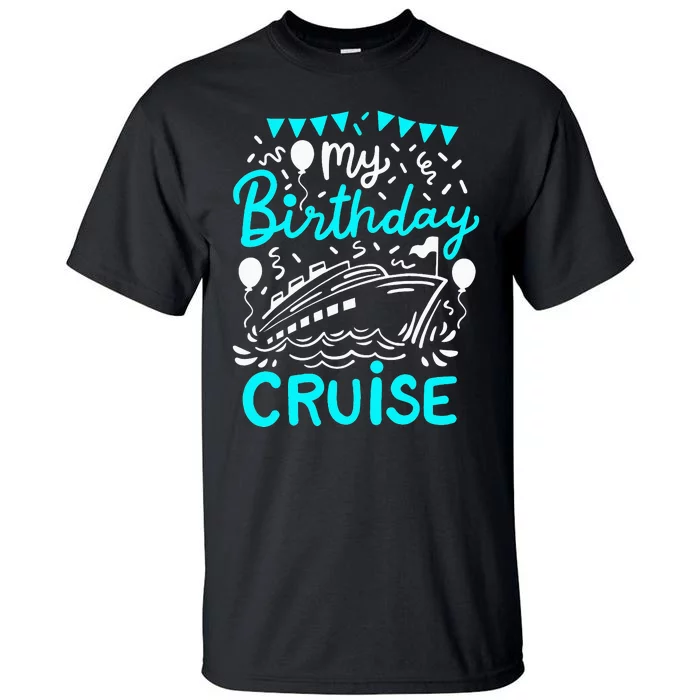 Cruise Birthday Cruise Tall T-Shirt