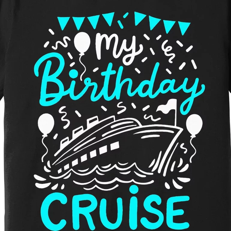 Cruise Birthday Cruise Premium T-Shirt