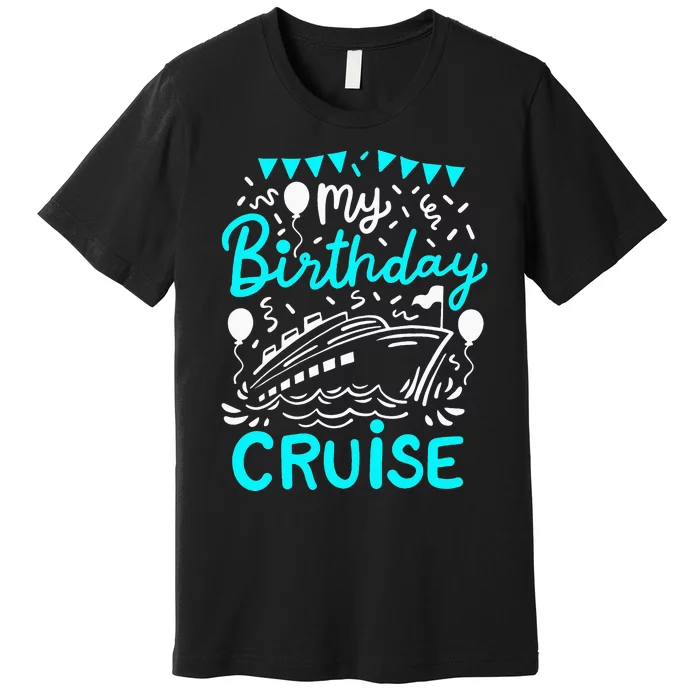 Cruise Birthday Cruise Premium T-Shirt