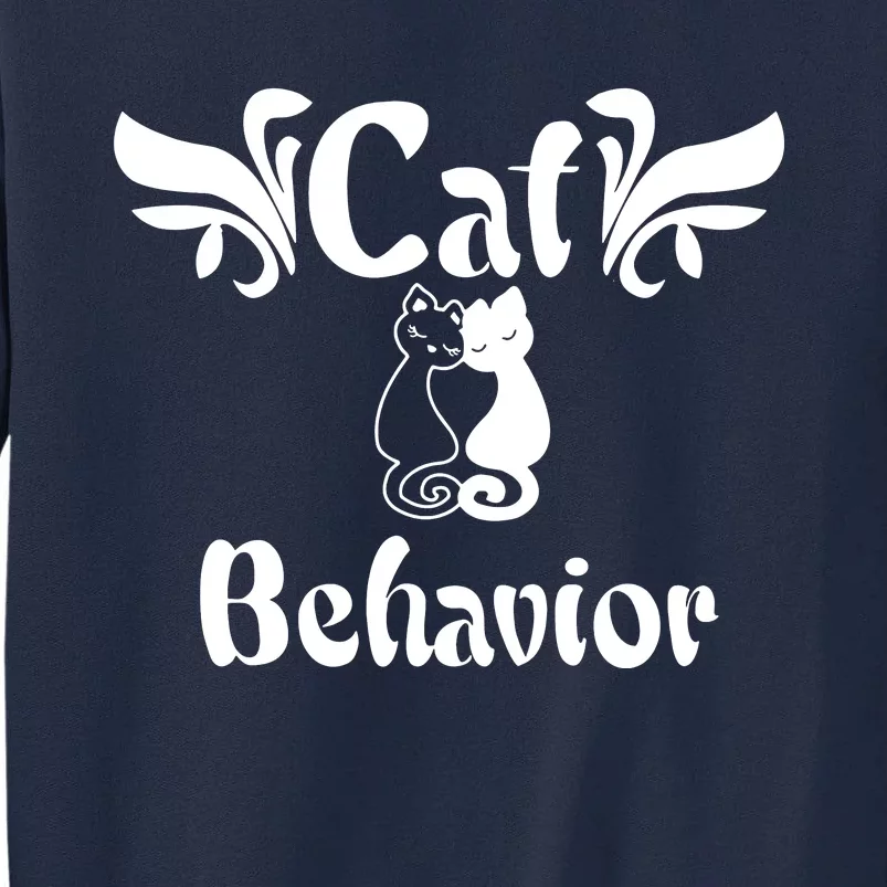 Cat Behavior Tall Sweatshirt