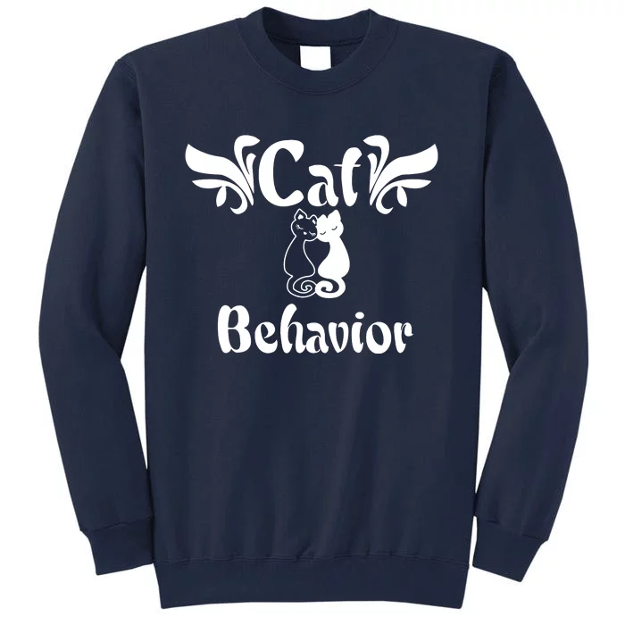 Cat Behavior Tall Sweatshirt