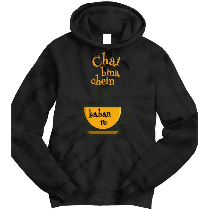 Chai Bina Chain Kaha Re Funny Bollywood Love Desi Meme Tie Dye Hoodie